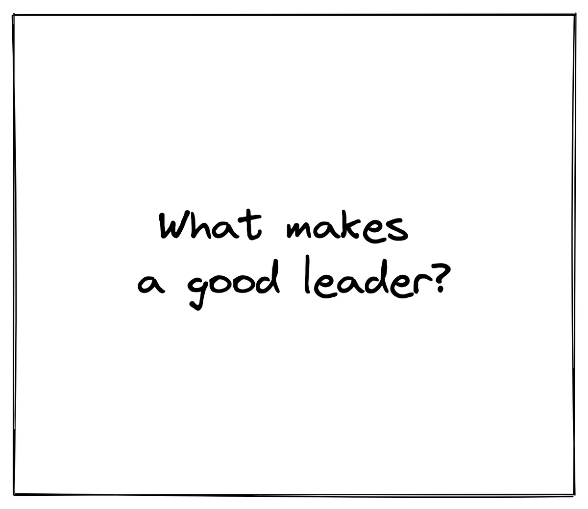 what-makes-a-good-leader